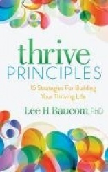 Thrive Principles - 15 Strategies For Building Your Thriving Life