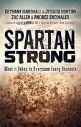Spartan Strong - What it Takes to Overcome Every Obstacle