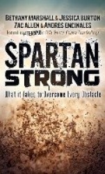 Spartan Strong - What it Takes to Overcome Every Obstacle