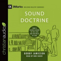 Sound Doctrine - How a Church Grows in the Love and Holiness of God
