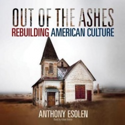 Out of the Ashes - Rebuilding American Culture