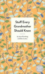 Stuff Every Grandmother Should Know