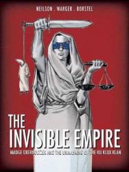 The Invisible Empire - Madge Oberholtzer And The Unmasking Of The Ku Klux Klan