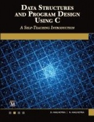 Data Structures and Program Design Using C - A Self-Teaching Introduction
