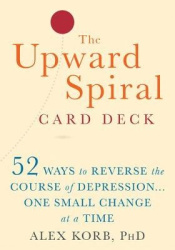 The Upward Spiral Card Deck - 52 Ways to Reverse the Course of Depression...One Small Change at a Time