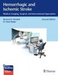 Hemorrhagic and Ischemic Stroke - Medical, Imaging, Surgical, and Interventional Approaches