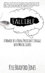 Fallible - A Memoir of a Young Physician's Struggle with Mental Illness