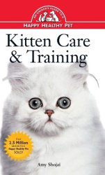Kitten Care & Training - An Owner's Guide to a Happy Healthy Pet