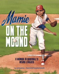 Mamie on the Mound a Woman in Baseballs Negro Leagues