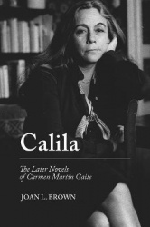 Calila - The Later Novels of Carmen Martín Gaite