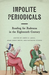 Impolite Periodicals - Reading for Rudeness in the Eighteenth Century