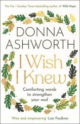 I Wish I Knew - Comforting Words to Strengthen Your Soul (Hopeful Affirmations, Compassionate Poetry)