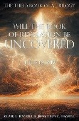 Will the Book of Revelation Be Uncovered - 4-11 12-16 17-19