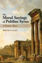 The Moral Sayings of Publius Syrus - A Roman Slave