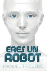 Eres un robot - Guia de autoayuda y desarrollo personal