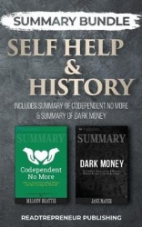 Summary Bundle: Self Help & History - Readtrepreneur Publishing - Includes Summary of Codependent No More & Summary of Dark Mone