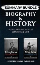 Summary Bundle: Biography & History - Readtrepreneur Publishing - Includes Summary of Killing Lincoln & Summary of Killing Patto