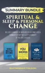 Summary Bundle: Spiritual & Sleep & Personal Change - Readtrepreneur Publishing - Includes Summary of When Breath Becomes Air & 
