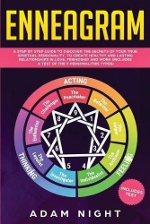 Enneagram - A Step by Step guide to Discover the Secrets of your True Spiritual Personality, to create Healthy and Lasting Relat