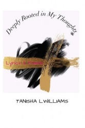 Deeply Rooted in My Thoughts - Lyrics and Poems