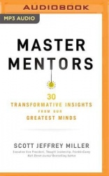 Master Mentors - 40 Transformative Insights from Our Greatest Business Minds