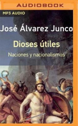 DiosesÚtiles (Narración En Castellano): Naciones Y Nacionalismos