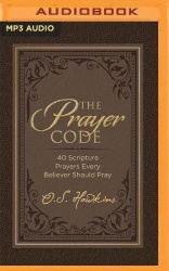 The Prayer Code: 40 Scripture Prayers Every Believer Should Pray