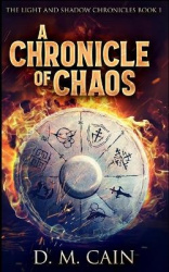 A Chronicle of Chaos (The Light and Shadow Chronicles Book 1)