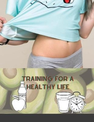 Training for a Healthy Life - A Daily Food and Fitness Journal