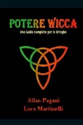 Potere Wicca - Una Guida Completa per le Streghe