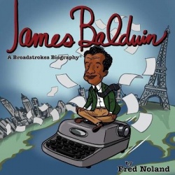 James Baldwin - A Broadstrokes Biography