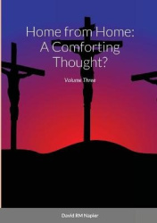 Home from Home - A Comforting Thought?: Volume Three