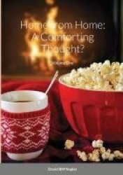 Home from Home - A Comforting Thought?: Volume 1