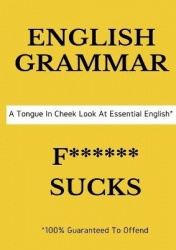 English Grammar F****** Sucks