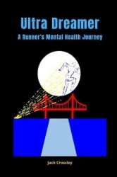 Ultra Dreamer - A Runner's Mental Health Journey