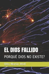 El Dios Fallido - Porqué Dios No Existe?