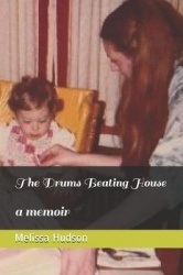 The Drums Beating House - a memoir