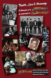 Truth, Lies & Hearsay - A Memoir of a Musical Life in and Out of Rock and Roll