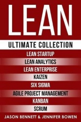 Lean - Ultimate Collection - Lean Startup, Lean Analytics, Lean Enterprise, Kaizen, Six Sigma, Agile Project Management, Kanban,