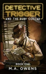 Detective Trigger and the Ruby Collar - Book One