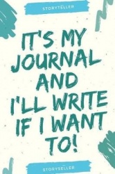It's My Journal and I'll Write If I Want To!