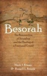 Besorah - The Resurrection of Jerusalem and the Healing of a Fractured Gospel