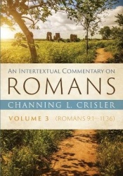 An Intertextual Commentary on Romans, Volume 3 - Romans 9:1--11:36