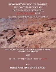 Behold My Present Testament - Follow Me: Follow the Voice and Holy Spirit of Christ Almighty and in the Holy Presence of Christ 