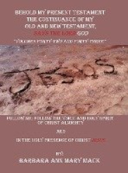 Behold My Present Testament - Follow Me: Follow the Voice and Holy Spirit of Christ Almighty and in the Holy Presence of Christ 