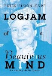 Logjam of a Beauteous Mind - An Infinitely Gentle Woman