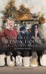 Voices from a Wendy House Contrivance - A Drama Novel