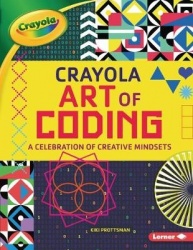 Crayola (R) Art of Coding - A Celebration of Creative Mindsets