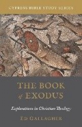 The Book of Exodus - Explorations in Christian Theology