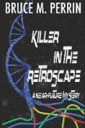 Killer in the Retroscape - A Near-Future Mystery